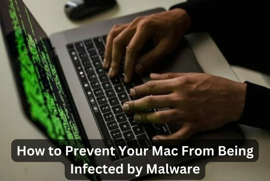 How to Prevent Your Mac From Being Infected by Malware